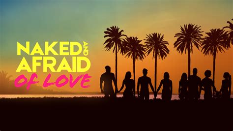 naked and afraid of love wiki|Naked And Afraid Of Love Season 1 Release Date, Cast And Plot .